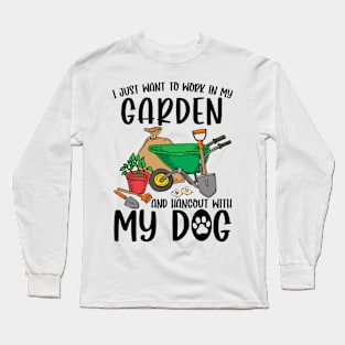 My Garden And Hangout With My Dog Long Sleeve T-Shirt